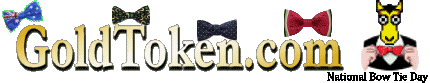GoldToken.com - Be Classy! Wear a Bow Tie! National Bow Tie Day!